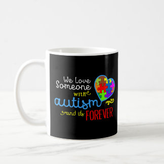 Autism Awareness - Love Forever Family Autism  Coffee Mug