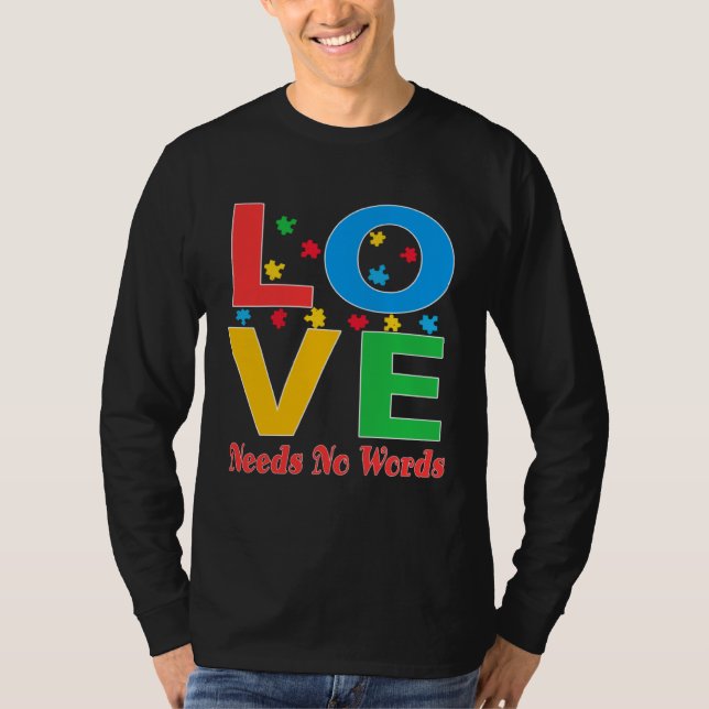 Autism Awareness Love Needs No Words  5 T-Shirt (Front)
