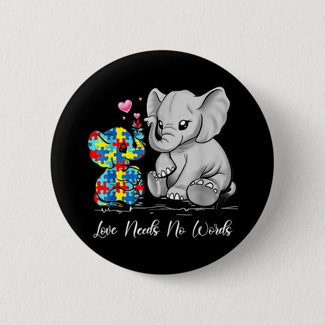 Autism Awareness Love Needs No Words Elephant Supp Button (Front)