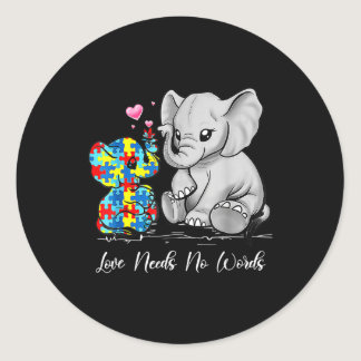 Autism Awareness Love Needs No Words Elephant Supp Classic Round Sticker