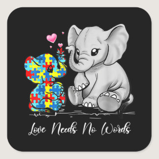 Autism Awareness Love Needs No Words Elephant Supp Square Sticker