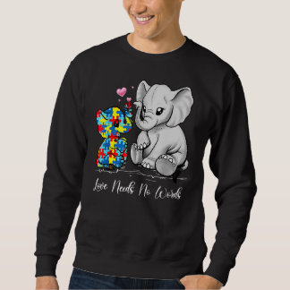 Autism Awareness Love Needs No Words Elephant Supp Sweatshirt