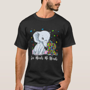 Autism Awareness Love Needs No Words Elephant Supp T-Shirt
