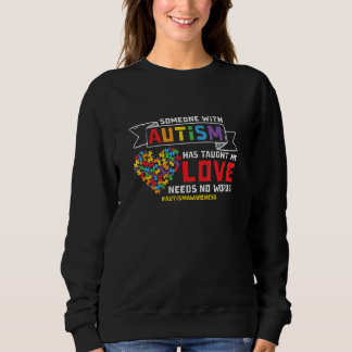 Autism Awareness, Love Needs No Words, Support Aut Sweatshirt