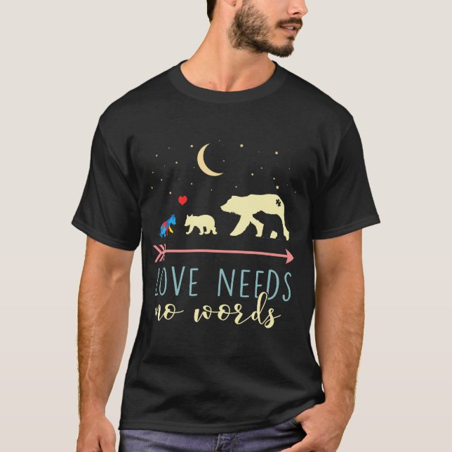 Autism Awareness - Mama Bear Love Needs No Words  T-Shirt (Front)
