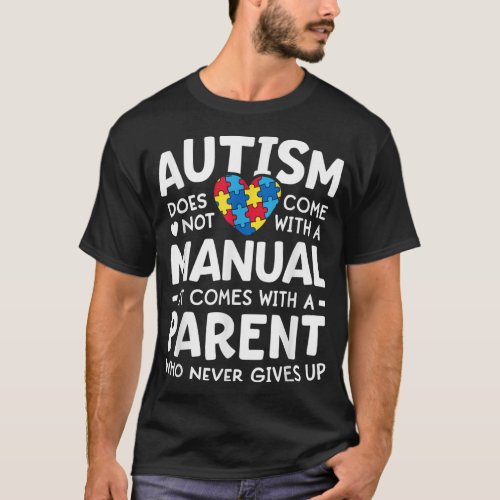 Autism Awareness Men Women Parent Never Gives Up T_Shirt