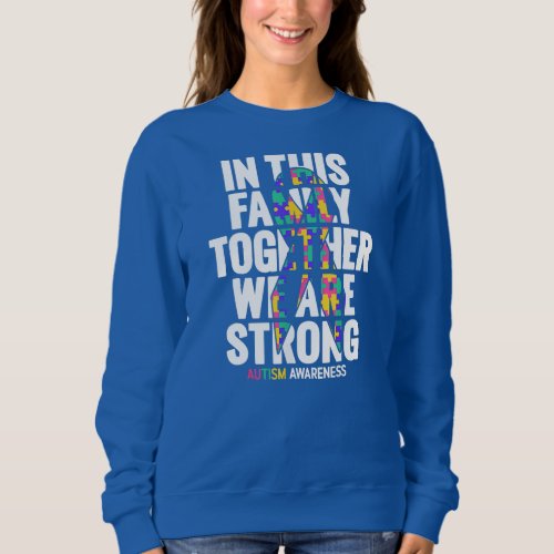 Autism Awareness Mom Dad Family Autism Awareness  Sweatshirt