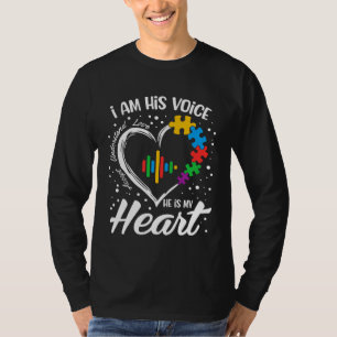 Autism Awareness Mom  I Am His Voice He Is My Hear T-Shirt