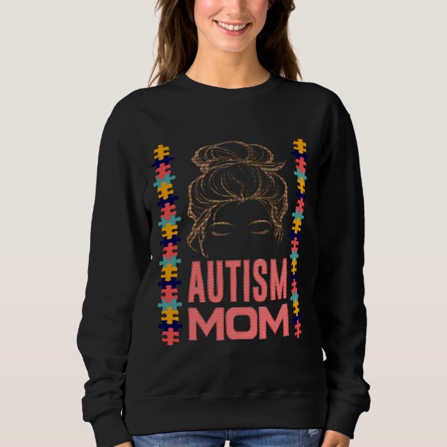 Autism Awareness Mom Messy Bun Puzzle Mother’s Day Sweatshirt (Front)