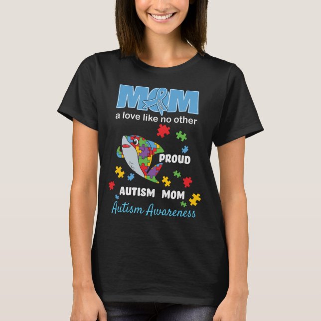 Autism Awareness Mom Mother Love Proud Autism Mom  T-Shirt (Front)