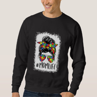 Autism Awareness Momlife Messy Bun Motheru2019s Da Sweatshirt