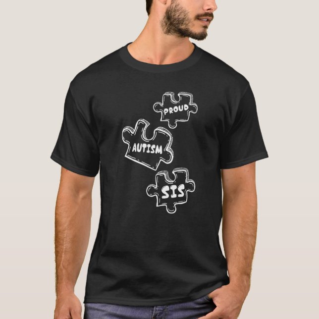 Autism Awareness Month Autism Sister Proud Autism T-Shirt (Front)