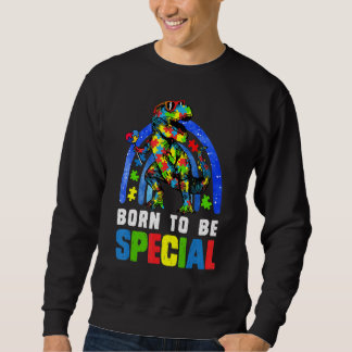 Autism Awareness Month Dinosaur Born Special Toddl Sweatshirt