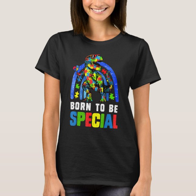 Autism Awareness Month Dinosaur Born Special Toddl T-Shirt (Front)