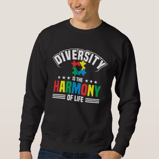 Autism Awareness Month Diversity Is The Harmony Of Sweatshirt (Front)