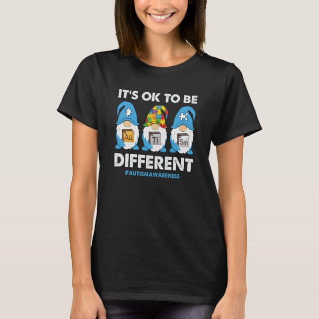 Autism Awareness Month Gnomes Its Ok To Be Differe T-Shirt (Front)