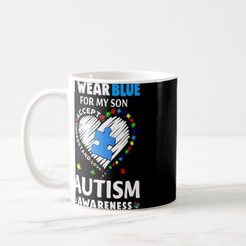 Autism Awareness Month Heart I Wear Blue For My So Coffee Mug