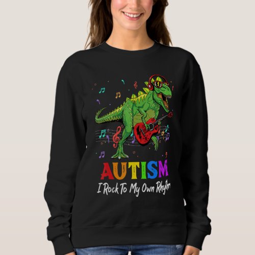 Autism Awareness Month I Rock To My Own Rhythm Din Sweatshirt
