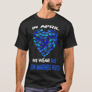 Autism Awareness Month In April We Wear Blue 2021 T-Shirt