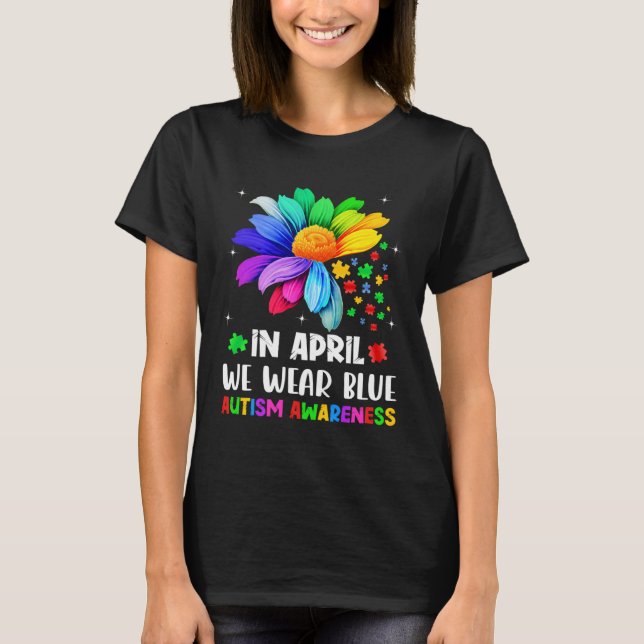 Autism Awareness Month In April We Wear Blue Autis T-Shirt (Front)
