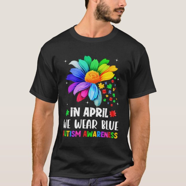 Autism Awareness Month In April We Wear Blue Autis T-Shirt (Front)