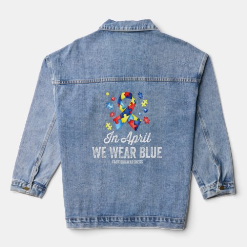 Autism Awareness Month Puzzle In April We Wear Blu Denim Jacket