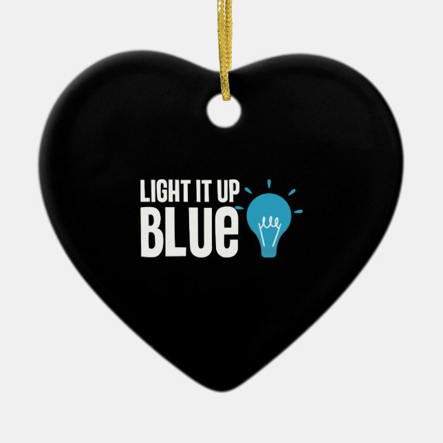 Autism Awareness Month Support Light It Up Blue Ceramic Ornament (Front)