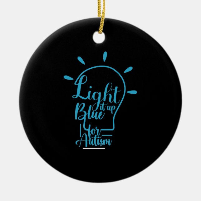 Autism Awareness Month Support Light It Up Blue Ceramic Ornament (Front)