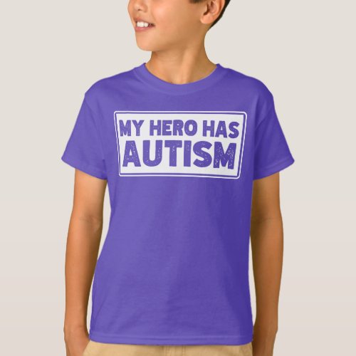 Autism Awareness My Hero Has Autism Autism Quote T_Shirt