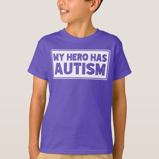 Autism Awareness, My Hero Has Autism, Autism Quote T-Shirt (Front)