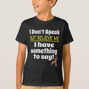 Autism Awareness Non-Verbal Awareness I Don't Spea T-Shirt