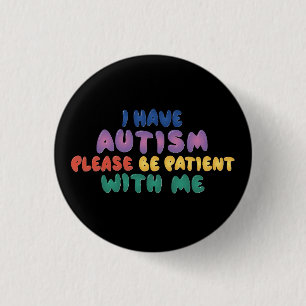 Autism Awareness Please Be Patient Button
