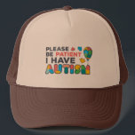 Autism Awareness Please Be Patient I Have Autism Trucker Hat<br><div class="desc">Autism Awareness Hat in bright,  bold,  and vibrant colors "Please Be Patient I Have Autism" Awareness design that makes a perfect campaign or everyday wear.</div>