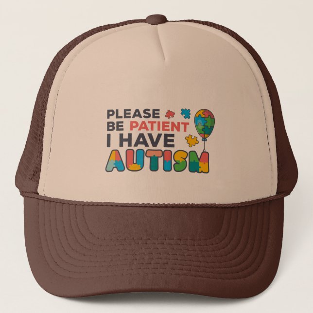 Autism Awareness Please Be Patient I Have Autism Trucker Hat (Front)