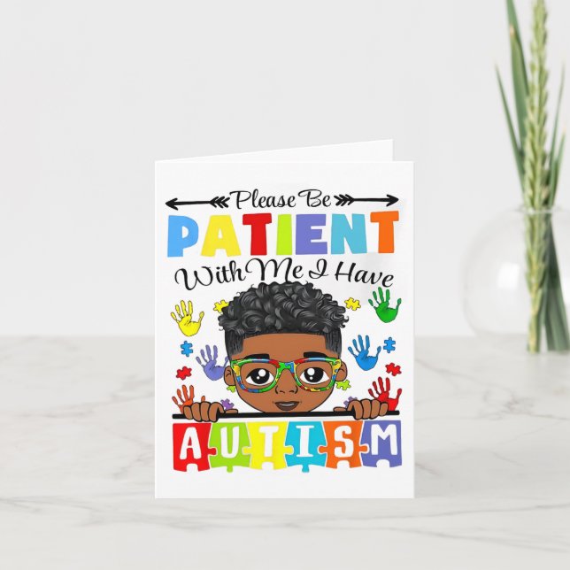 Autism Awareness Please Be Patient With Me I Have  Card (Front)