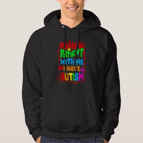 Autism Awareness Please Be Patient With Me I Have  Hoodie
