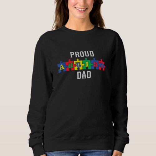 Autism Awareness Proud Autism Dad Support Autism Sweatshirt