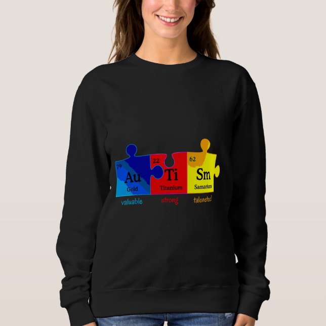 Autism Awareness Puzzle Chemical Element Sweatshirt (Front)