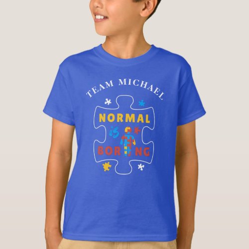 Autism Awareness Puzzle Normal is Boring Custom T_Shirt