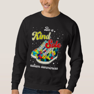 Autism Awareness Puzzle Shoes Be A Kind Sole Autis Sweatshirt