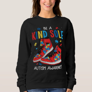 Autism Awareness Puzzle Shoes Be A Kind Sole Autis Sweatshirt