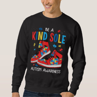 Autism Awareness Puzzle Shoes Be A Kind Sole Autis Sweatshirt