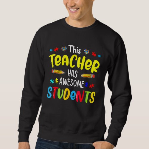 Autism Awareness Puzzle This Teacher Has Awesome S Sweatshirt