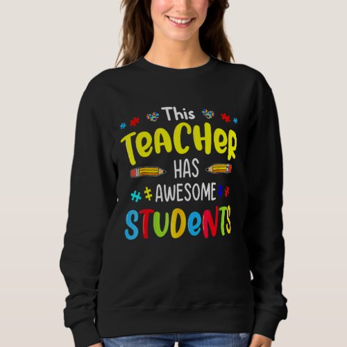 Autism Awareness Puzzle This Teacher Has Awesome S Sweatshirt