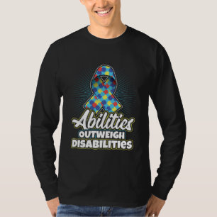 Autism Awareness Quote Abilities Outweigh Disabili T-Shirt