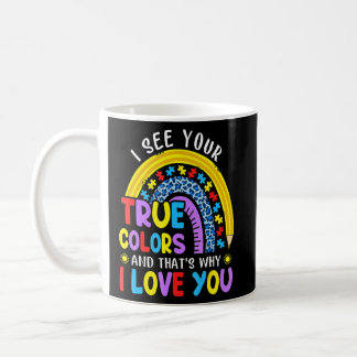 Autism Awareness Rainbow I See Your True Colors Pu Coffee Mug