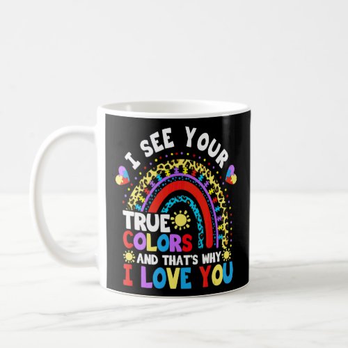 Autism Awareness Rainbow I See Your True Colors Pu Coffee Mug