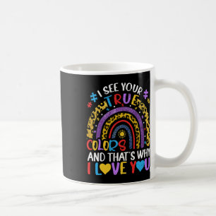 Autism Awareness Rainbow I See Your True Colors Pu Coffee Mug
