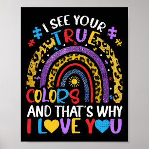 Autism Awareness Rainbow I See Your True Colors Pu Poster