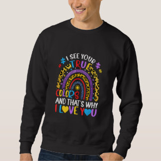 Autism Awareness Rainbow I See Your True Colors Pu Sweatshirt